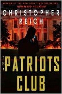 The Patriots Club the Patriots Club the Patriots Club - Christopher Reich