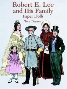 Robert E. Lee and His Family Paper Dolls - Tom Tierney