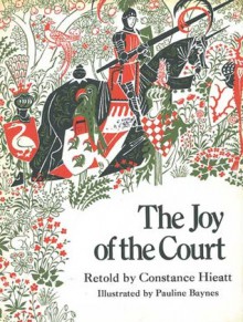 The Joy of the Court - Constance B. Hieatt, Pauline Baynes