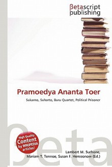 Pramoedya Ananta Toer - Lambert M. Surhone, Susan F. Marseken