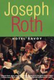 Hotel Savoy: Roman - Joseph Roth