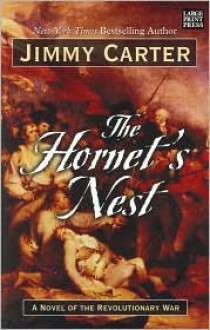 The Hornet's Nest: A Novel of the Revolutionary War - Jimmy Carter