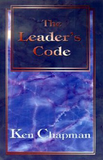 Leader's Code - Ken Chapman