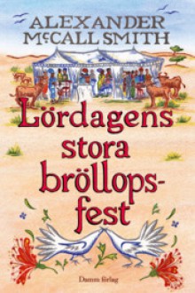 Lördagens stora bröllopsfest (Damernas detektivbyrå #12) - Alexander McCall Smith