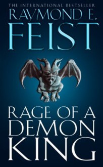 Rage of a Demon King (The Serpentwar Saga, Book 3): Serpentwar Saga v. 3 - Raymond E. Feist