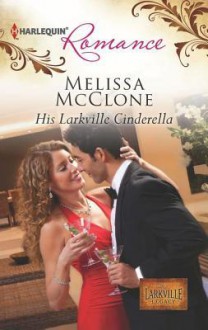 His Larkville Cinderella - Melissa McClone