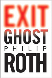 Exit Ghost - Philip Roth