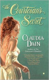 The Courtesan's Secret - Claudia Dain