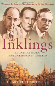 The Inklings: C.S.Lewis, J.R.R. Tolkien, Charles Williams and Their Friends - Humphrey Carpenter