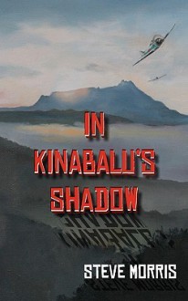 In Kinabalu's Shadow - Steve Morris, Keith McAllister