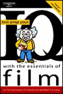 Test-Prep Your IQ with the Essentials of Film, 1st edition (Arco Test-Prep Your IQ with the Essentials of Film) - Arco