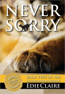 Never Sorry (Leigh Koslow Mystery #2) - Edie Claire