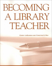 Becoming a Library Teacher - Cheryl Laguardia