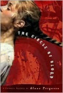 The Circle of Blood (Forensic Mystery, # 3) - Alane Ferguson