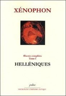 Helléniques (Œuvres Complètes, Tome 1) - Xenophon