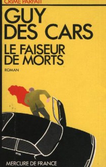 Le Faiseur De Morts - Guy des Cars