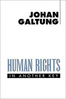 Human Rights in Another Key - Johan Galtung, Designed by Workhaus Graphics