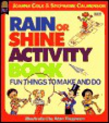 The Rain or Shine Activity Book - Joanna Cole, Alan Tiegreen