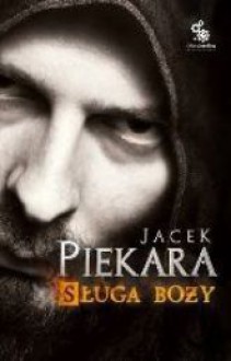 Sługa Boży (Cykl o Mordimerze Madderdinie, #5) - Jacek Piekara