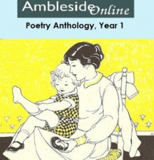 AmblesideOnline Poetry: Year One (AmblesideOnline Poetry Selections) - Ambleside Online, Donna-Jean Breckinridge, Karen Glass, Leslie Smith, Leslie Laurio, Lynn Bruce, Wendi Capehart, Anne White