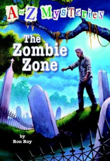 A to Z Mysteries: The Zombie Zone (A Stepping Stone Book(TM)) - `, Ron Roy, John Steven Gurney