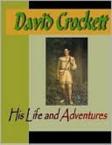 David Crockett: His Life and Adventures - John S.C. Abbott