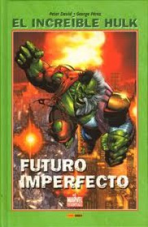 Best of Marvel Essentials: El Increíble Hulk: Futuro Imperfecto - Peter David, George Pérez