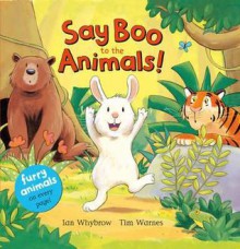 Say Boo to the Animals!. by Ian Whybrow - Ian Whybrow