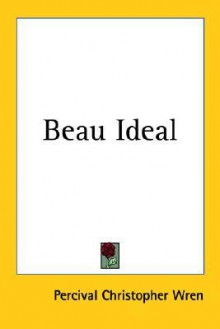 Beau Ideal - P.C. Wren