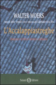 L'accalappiastreghe - Walter Moers, Umberto Gandini