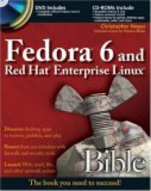 Fedora 6 and Red Hat Enterprise Linux Bible [With 2 CDROMs and DVD-ROM] - Christopher Negus