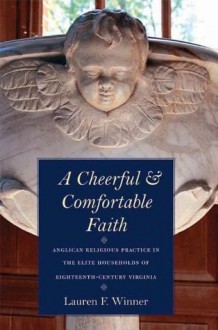 A Cheerful and Comfortable Faith - Lauren F. Winner