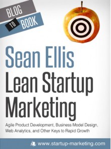 Lean Startup Marketing - Sean Ellis