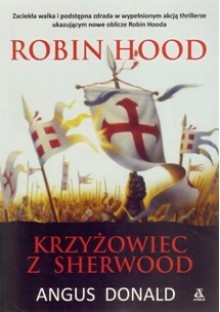 Robin Hood. Krzyżowiec z Sherwood - Angus Donald