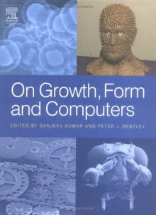 On Growth, Form And Computers - Sanjeev Kumar