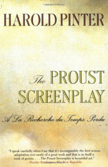 The Proust Screenplay: À la recherche du temps perdu - Harold Pinter, Barbara Bray, Joseph Losey