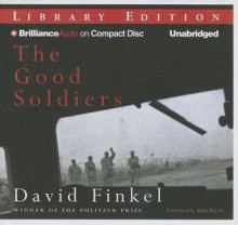 The Good Soldiers - David Finkel, Mark Boyett