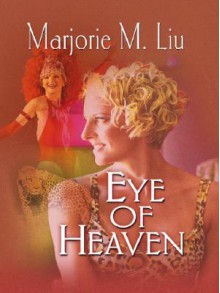 Eye of Heaven (Dirk & Steele #5) - Marjorie M. Liu