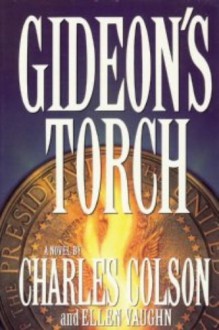 Gideon's Torch - Charles Colson, Ellen Vaughn