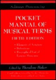 Schirmer Pronouncing Pocket Manual of Musical Terms - Laura Kuhn, Laura Kuhn, Theodore Baker