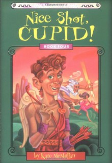 Nice Shot, Cupid! - David LaFleur, Kate McMullan