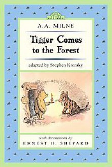 Tigger Comes to the Forest - Stephen Krensky, Ernest H. Shepard, A.A. Milne