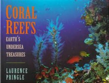 Coral Reefs: Earth's Undersea Treasures - Laurence Pringle