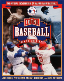 Total Baseball: The Official Encyclopedia of Major League Baseball - John Thorn