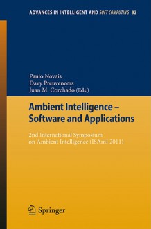 Ambient Intelligence - Software and Applications: 2nd International Symposium on Ambient Intelligence (Isami 2011) - Paulo Novais, Davy Preuveneers, Juan Manuel Corchado Rodriguez