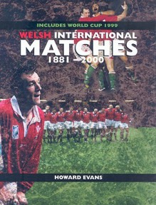 Welsh International Matches 1881-2000 - Howard Evans, Rugby Vision Ltd