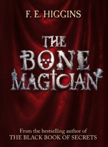 The Bone Magician (MP3 Book) - F.E. Higgins, James Daniel Wilson