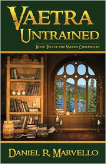 Vaetra Untrained - Daniel R. Marvello