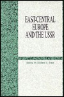 East-Central Europe and the USSR - Richard F. Staar