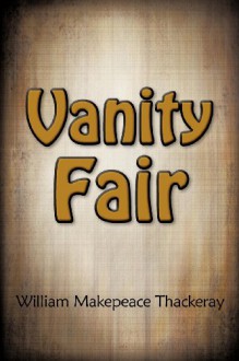 Vanity Fair - William Makepeace Thackeray